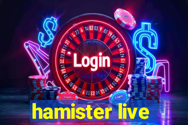 hamister live